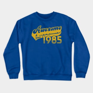 Awesome Since 1985 Crewneck Sweatshirt